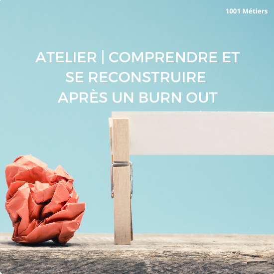 Atelier burnout comprendre & se reconstruire 1001 Métiers